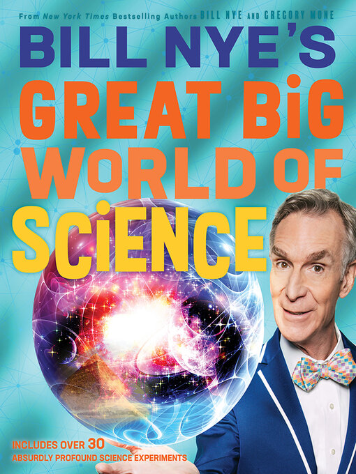 Title details for Bill Nye's Great Big World of Science by Bill Nye - Available